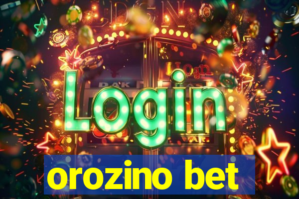 orozino bet